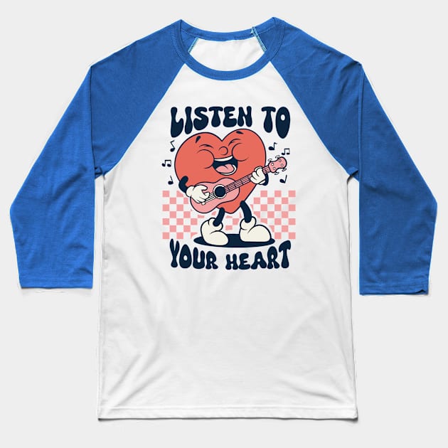 listen to your heart Baseball T-Shirt by dadan_pm